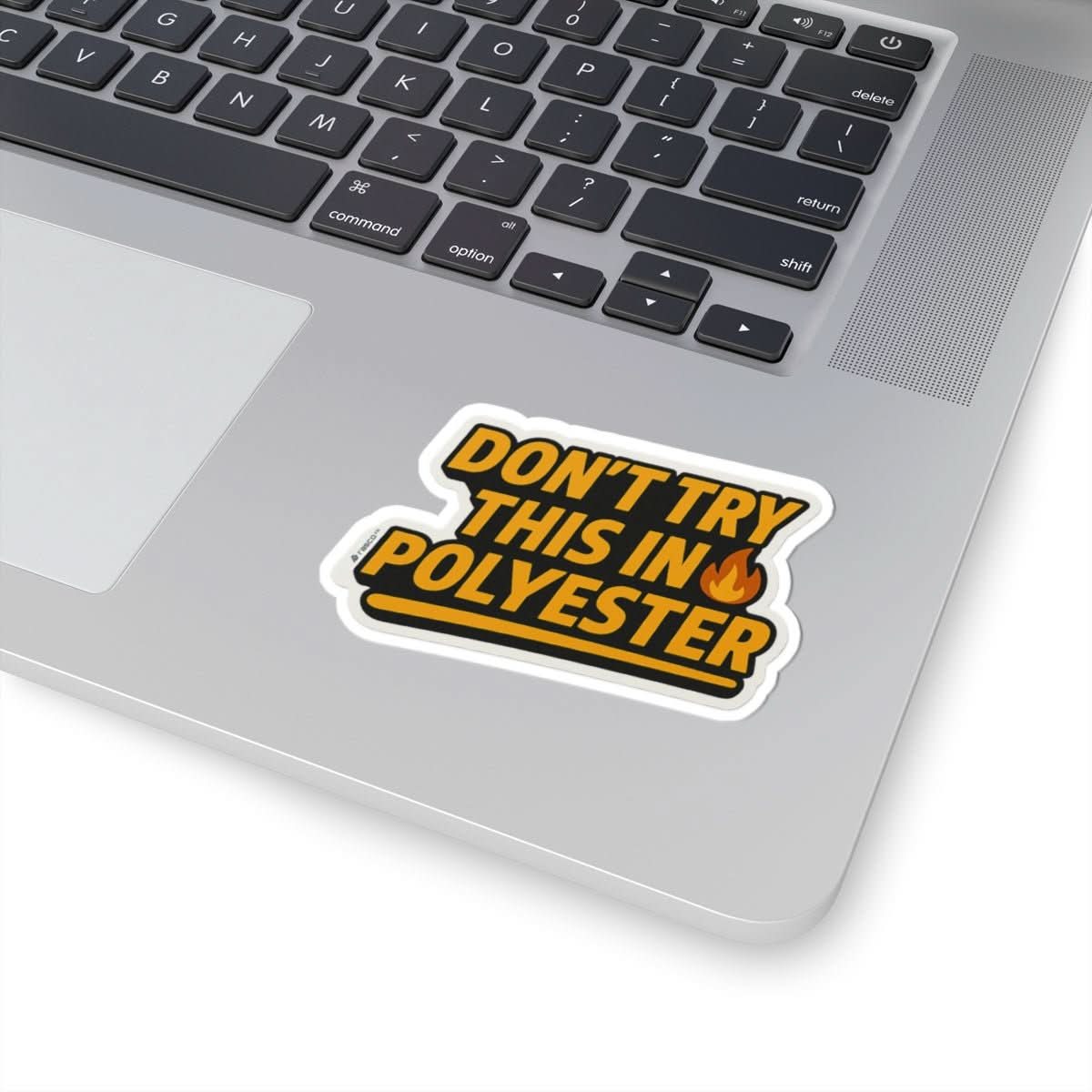 “Don’t Try This in Polyvester” Sticker – Rasco Tough, Fire Ready - Rasco FR