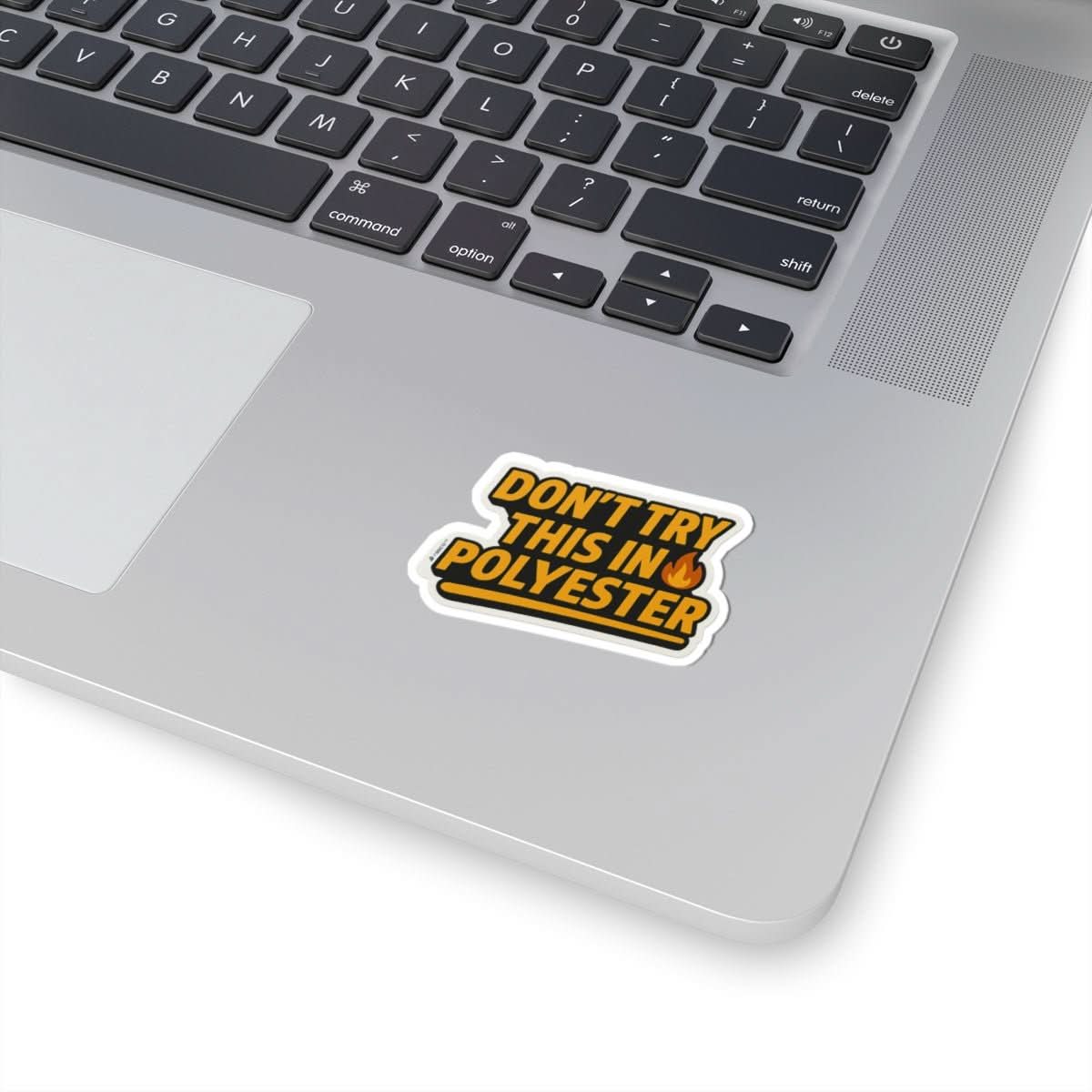 “Don’t Try This in Polyvester” Sticker – Rasco Tough, Fire Ready - Rasco FR