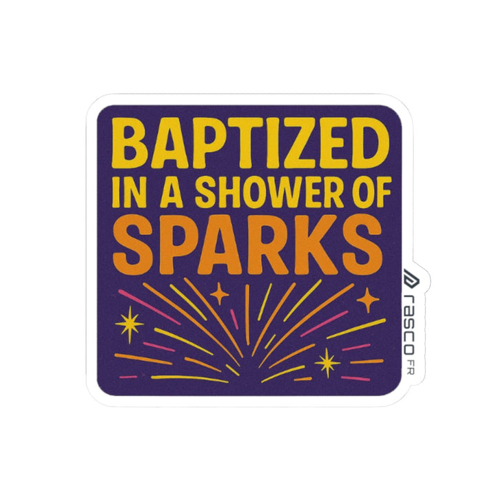 “Baptized in a Shower of Sparks” Vinyl Sticker – Rasco Grit, Retro Heat - Rasco FR