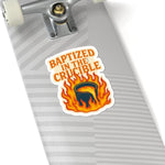 “Baptized in the Crucible” Sticker – Fire - Tested, Rasco Tough - Rasco FR