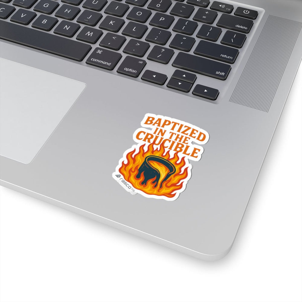“Baptized in the Crucible” Sticker – Fire - Tested, Rasco Tough - Rasco FR