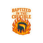 “Baptized in the Crucible” Sticker – Fire - Tested, Rasco Tough - Rasco FR