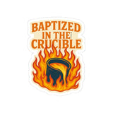 “Baptized in the Crucible” Sticker – Fire - Tested, Rasco Tough - Rasco FR