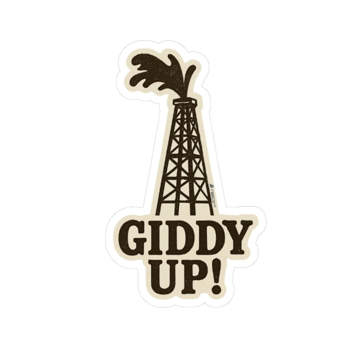 “Giddy Up!” Sticker – For the Roughnecks Who Drill - Rasco FR
