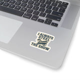 “I Always Steel the Show” Vinyl Sticker – For the Ones Who Weld Loud - Rasco FR