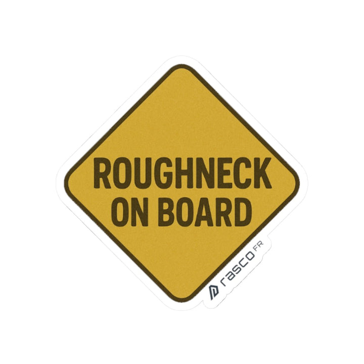 “Roughneck on Board” Sticker – For the Ones Who Don’t Flinch - Rasco FR