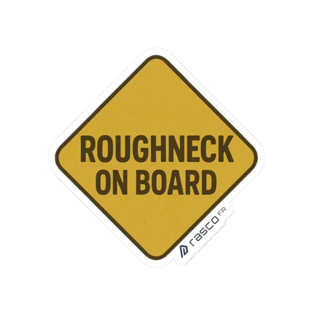 “Roughneck on Board” Sticker – For the Ones Who Don’t Flinch - Rasco FR