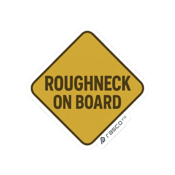 “Roughneck on Board” Sticker – For the Ones Who Don’t Flinch - Rasco FR