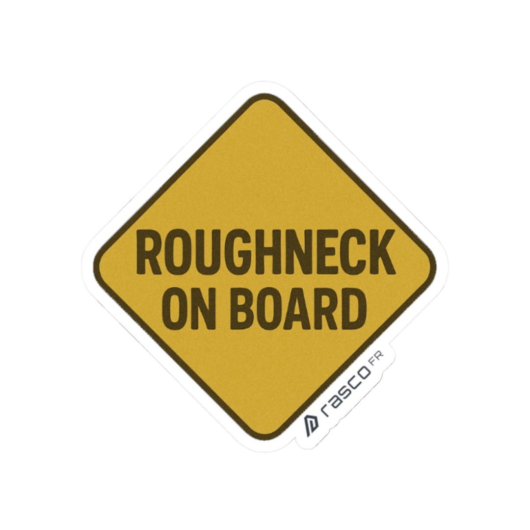 “Roughneck on Board” Sticker – For the Ones Who Don’t Flinch - Rasco FR