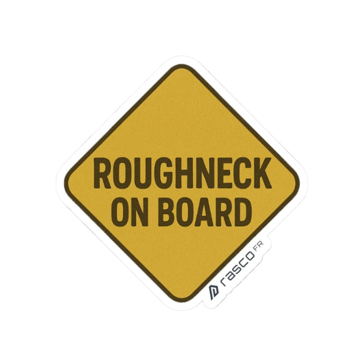 “Roughneck on Board” Sticker – For the Ones Who Don’t Flinch - Rasco FR