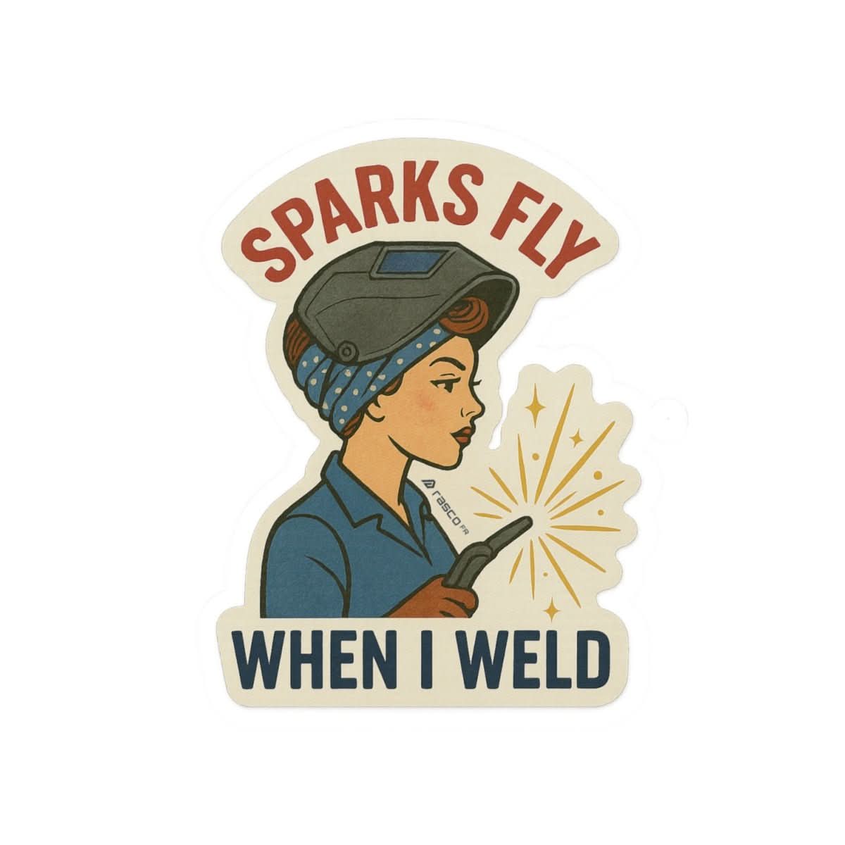 “Sparks Fly When I Weld” Sticker – Hot Metal - Rasco FR