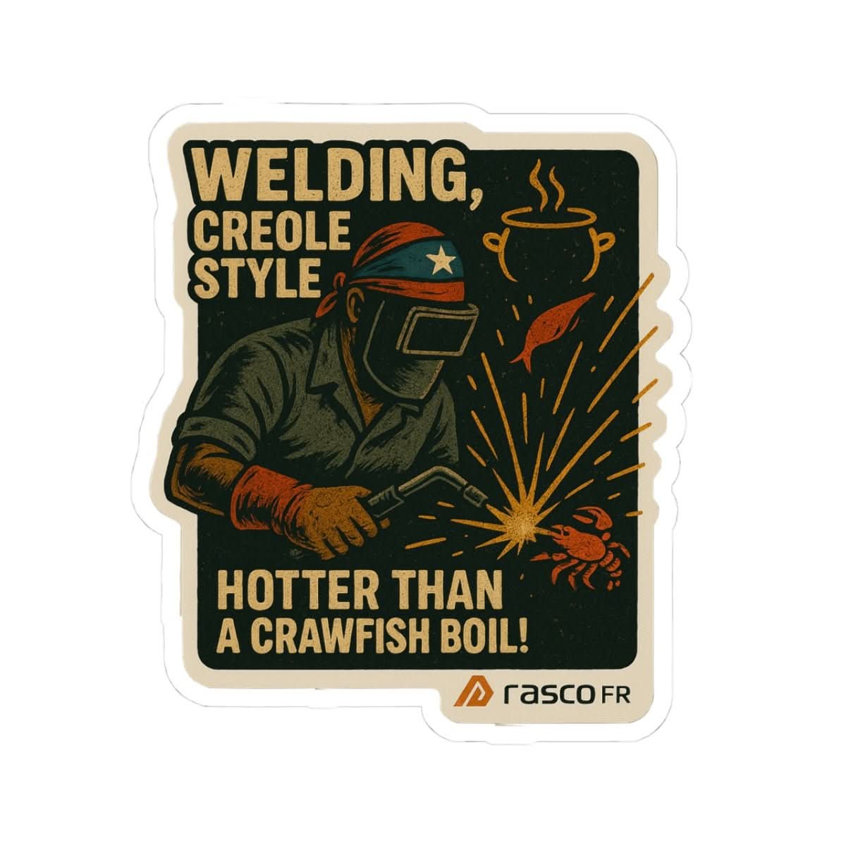 “Welding: Creole - Style with Crawfish Heat” Sticker – Spice, Steel, & Grit - Rasco FR