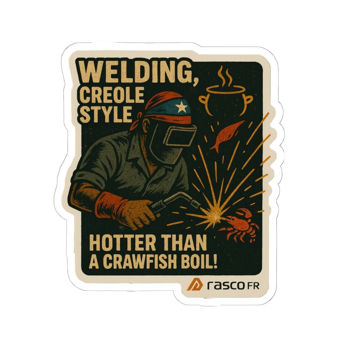 “Welding: Creole - Style with Crawfish Heat” Sticker – Spice, Steel, & Grit - Rasco FR